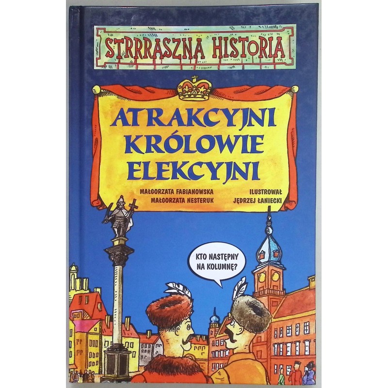 Atrakcyjni królowie elekcyjni Straszna Historia