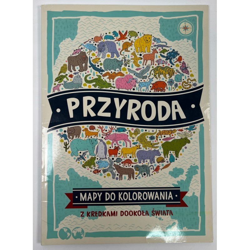 Przyroda. Mapy do kolorowania - z kredkami dookoła świata