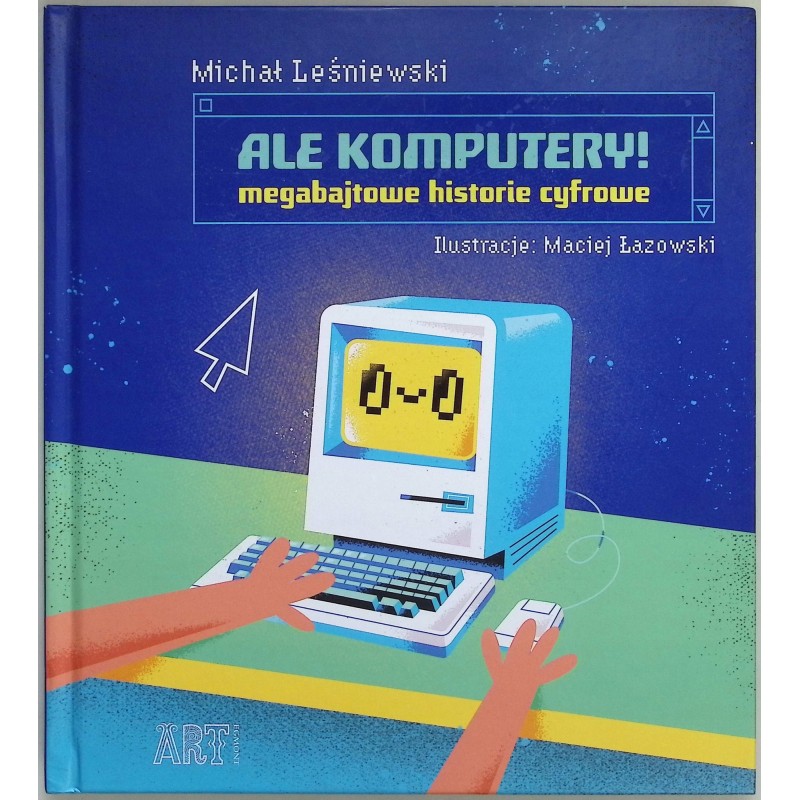 Ale komputery megabajtowe historie cyfrowe