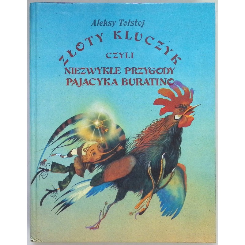 Złoty kluczyk czyli niezwykłe przygody pajacyka Buratino Tołstoj