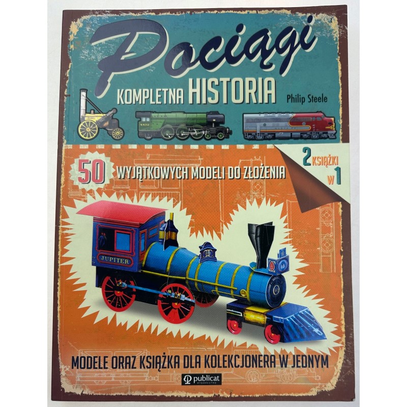 Pociągi Kompletna historia 50 wyjątkowych modeli Philip Steele