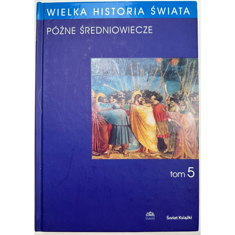 Wielka historia świata Późne średniowiecze tom 5