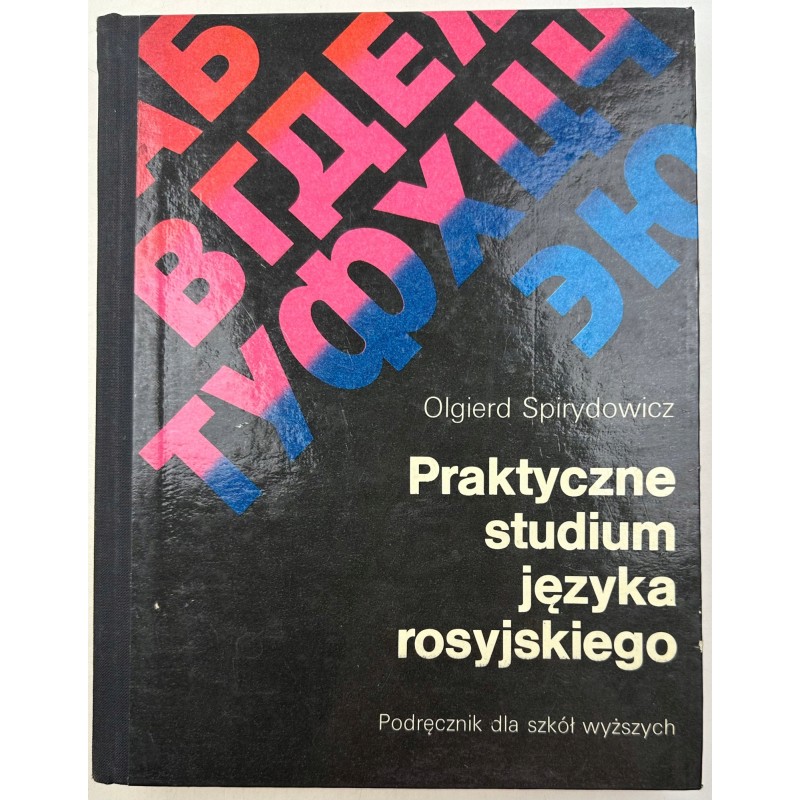 PRAKTYCZNE STUDIUM JĘZYKA ROSYJSKIEGO OLGIERD SPIRYDOWICZ