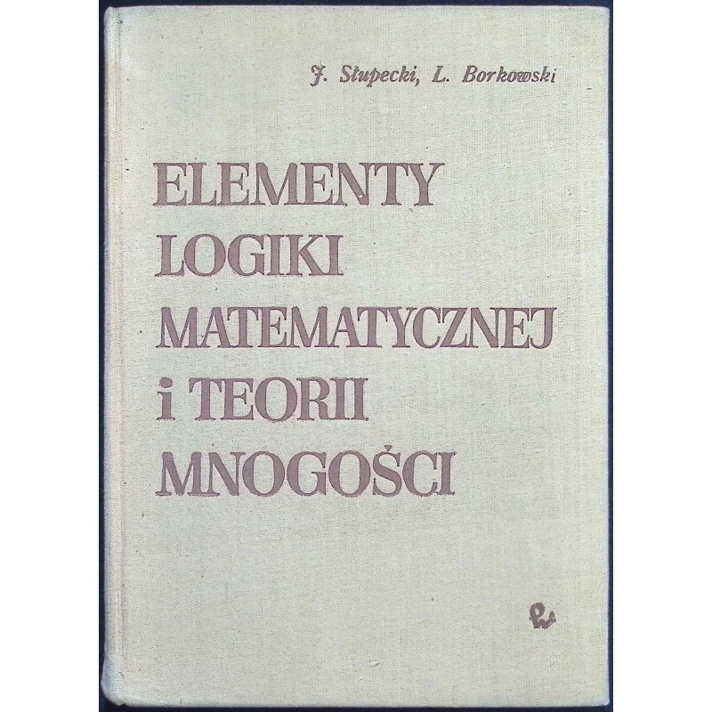 Elementy logiki matematycznej i teorii mnogości