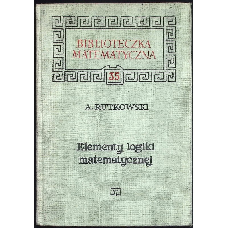 Elementy logiki matematycznej A. Rutkowski