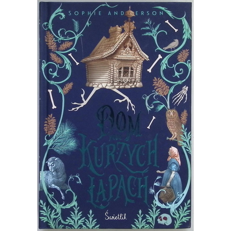 Dom na kurzych łapach Sophie Anderson