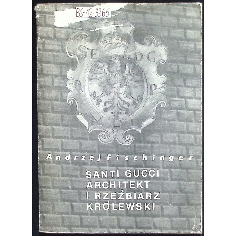 Santi Gucci, architekt i rzeźbiarz królewski