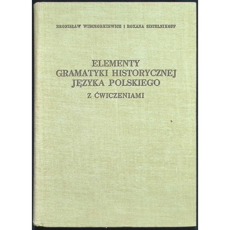 Elementy gramatyki historycznej języka polskiego B. Wieczorkiewicz