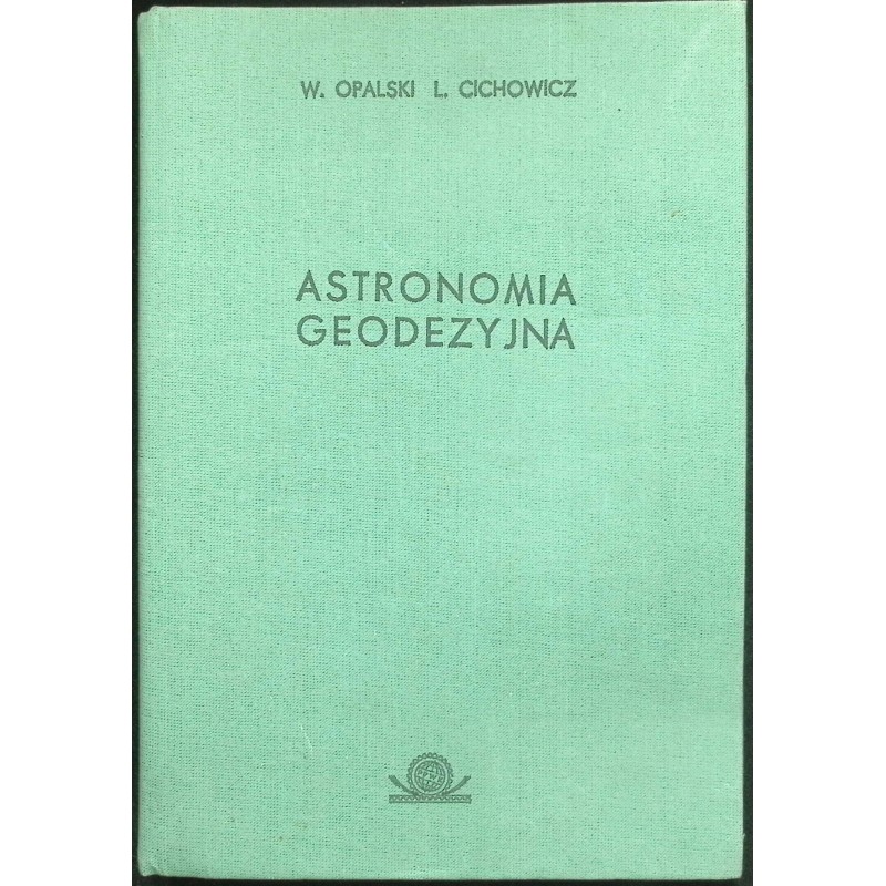 Astronomia geodezyjna W. Opalski, L.Cichowicz