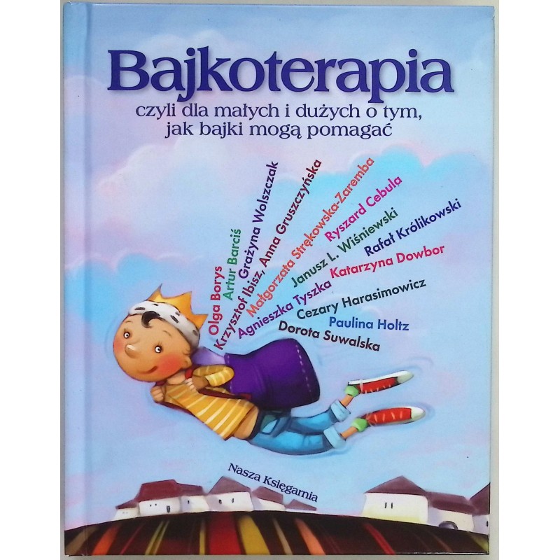 Bajkoterapia czyli dla małych i dużych o tym jak bajki mogą pomagać