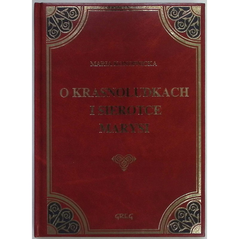 O krasnoludkach i o sierotce Marysi - Maria Konopnicka