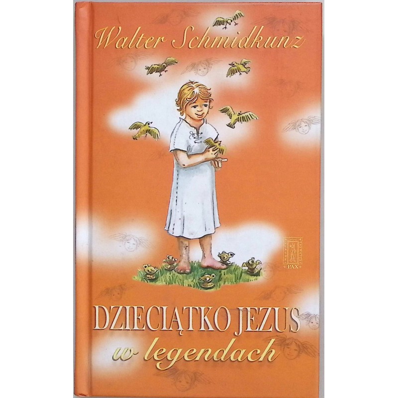 Dzieciątko Jezus w legendach - Walter Schmidkunz
