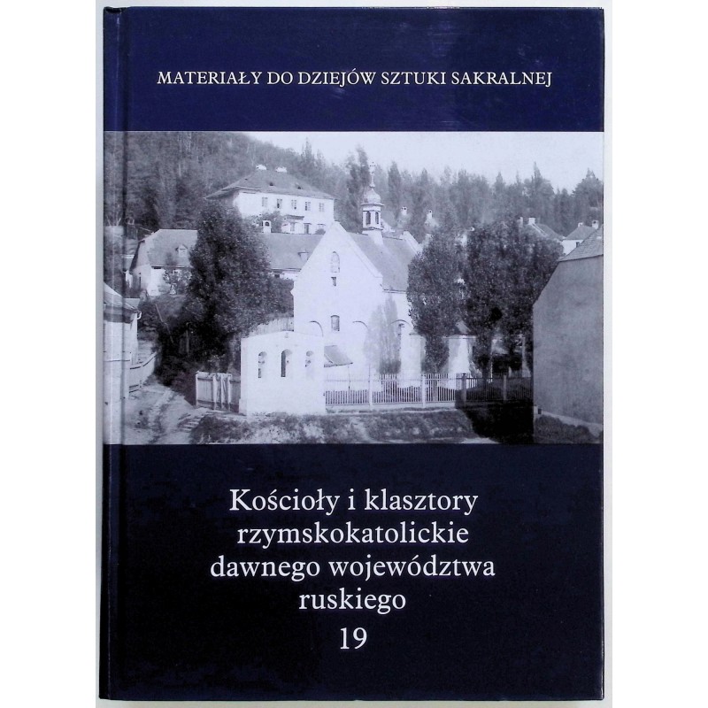 Kościoły i klasztory rzymskokatolickie dawnego województwa ruskiego 19
