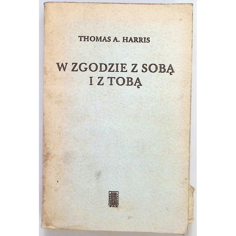 W zgodzie z sobą i z tobą Thomas A Harris