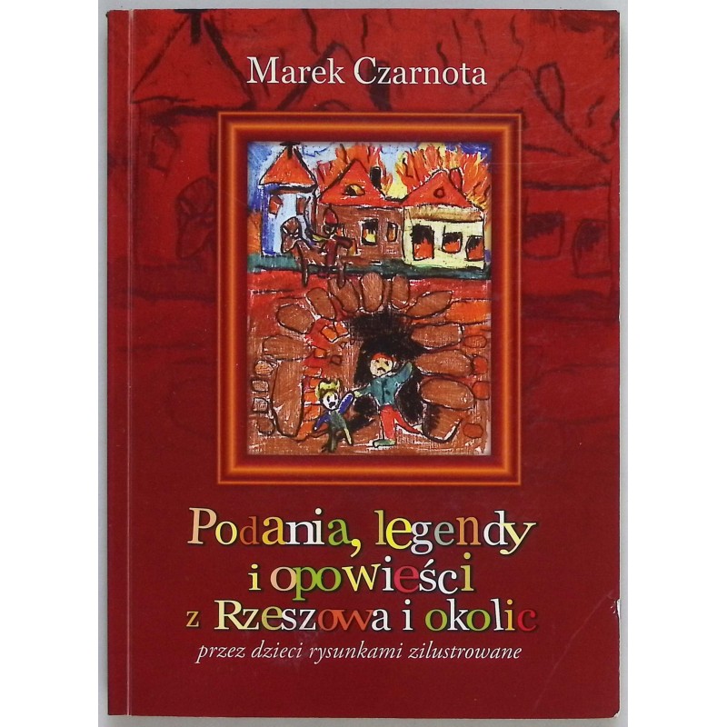 Podania, legendy i opowieści Marek Czarnota