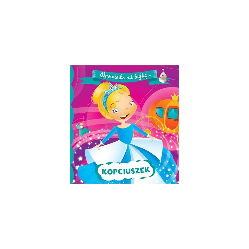 KOPCIUSZEK OPOWIEDZ MI BAJKĘ