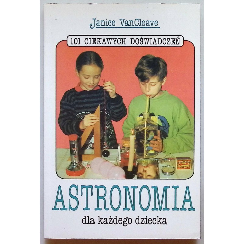 Astronomia dla każdego dziecka VanCleave