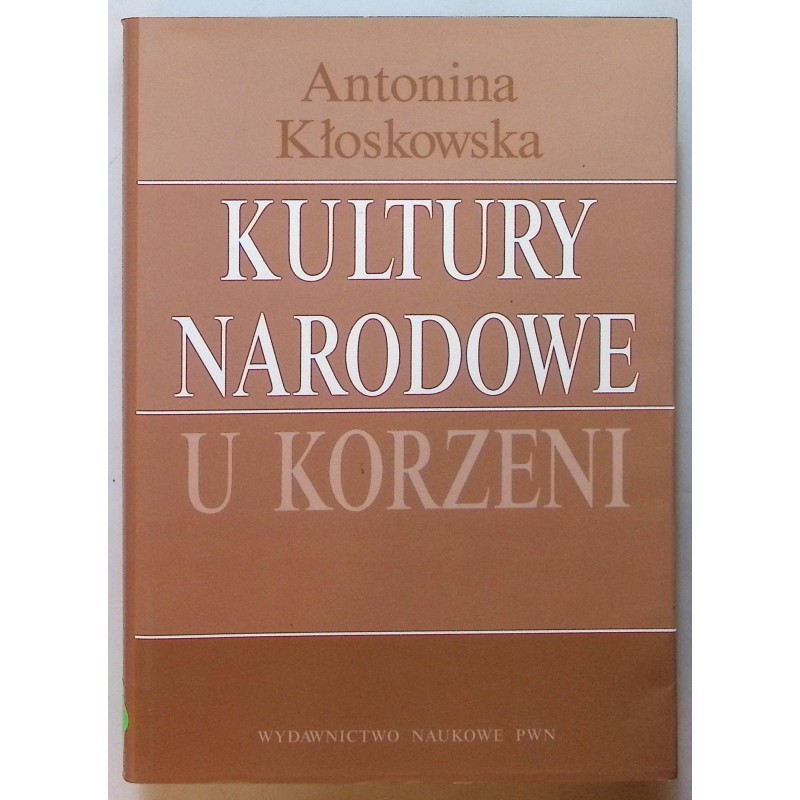 Antonina Kłoskowska - Kultury Narodowe u korzeni