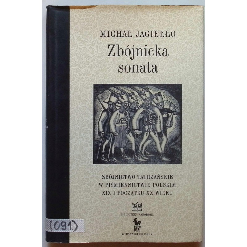 ZBÓJNICKA SONATA ZBÓJNICTWO TATRZAŃSKIE W PIŚMIENNICTWIE JAGIEŁŁO