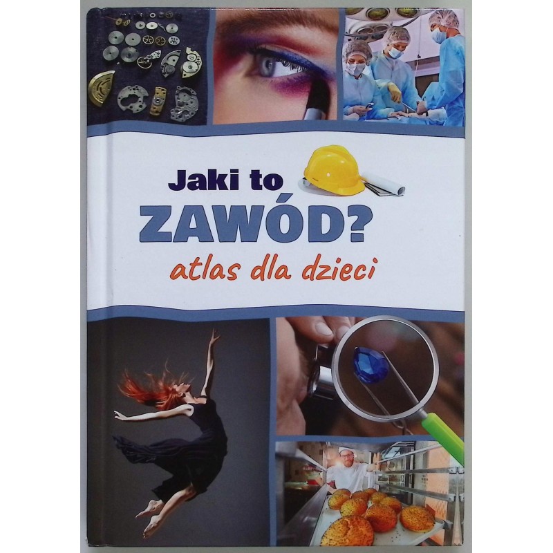 Jaki to zawód? Atlas dla dzieci
