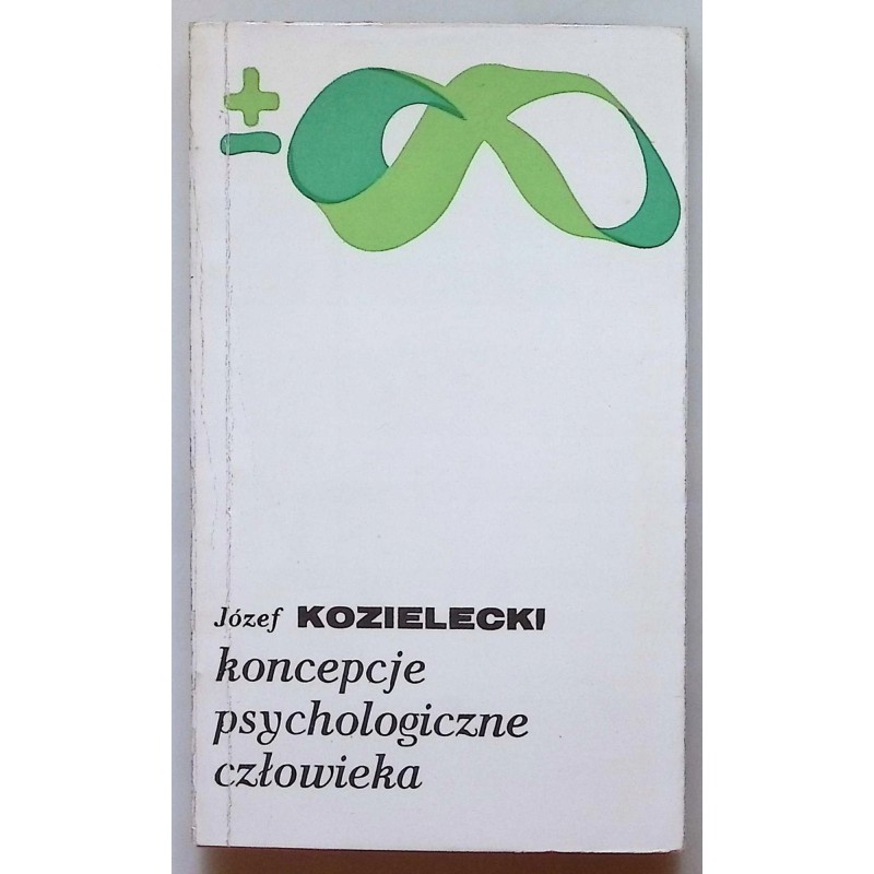 Koncepcje psychologiczne człowieka Józef Kozielecki