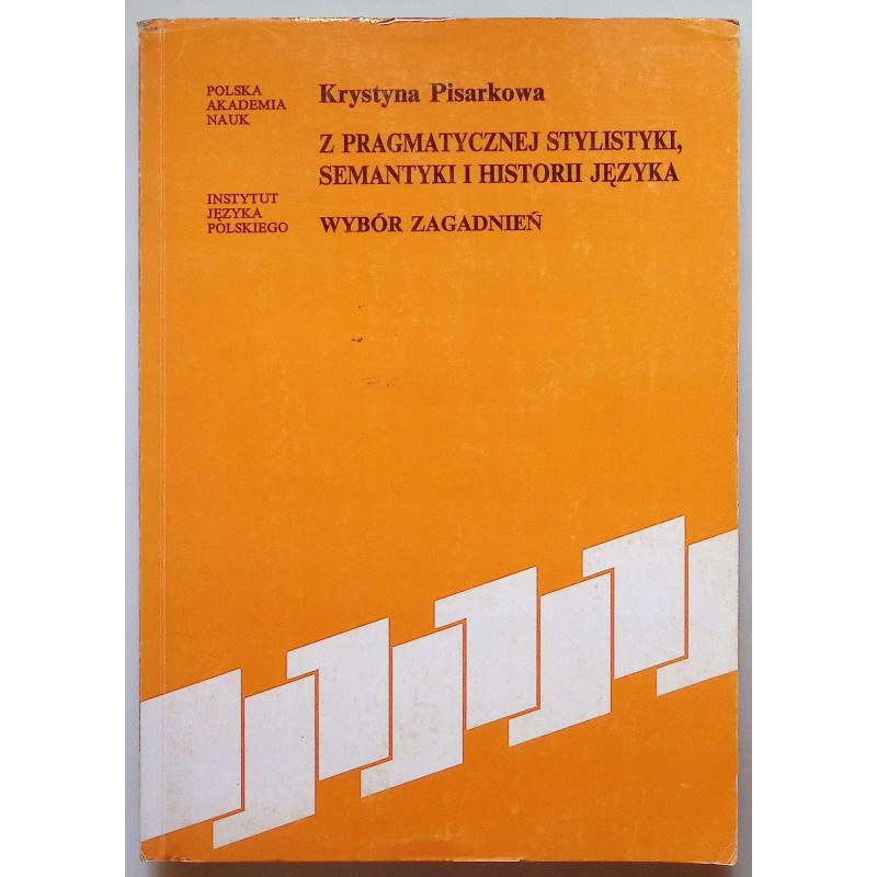 Z pragmatycznej stylistyki, sematyki i historii języka