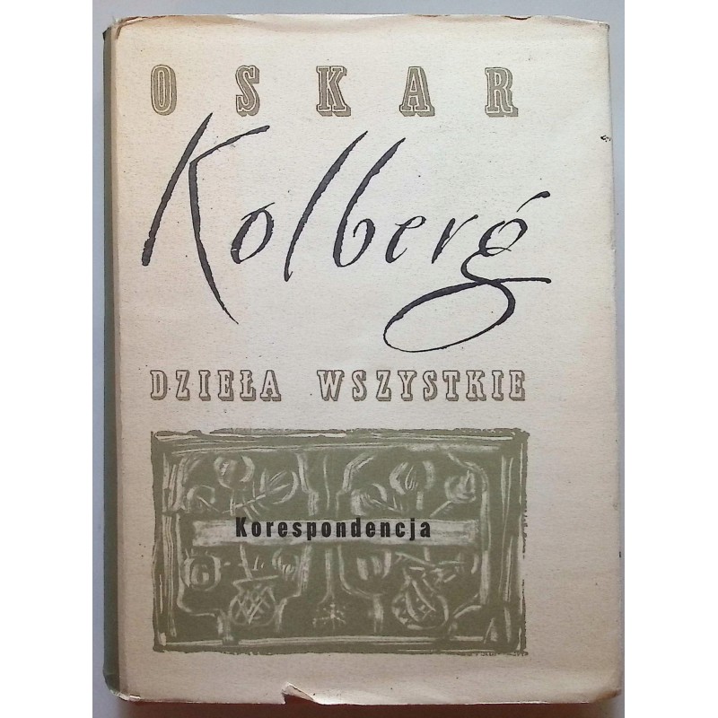 Korespondencja Tom I Dzieła wszystkie Oskar Kolberg