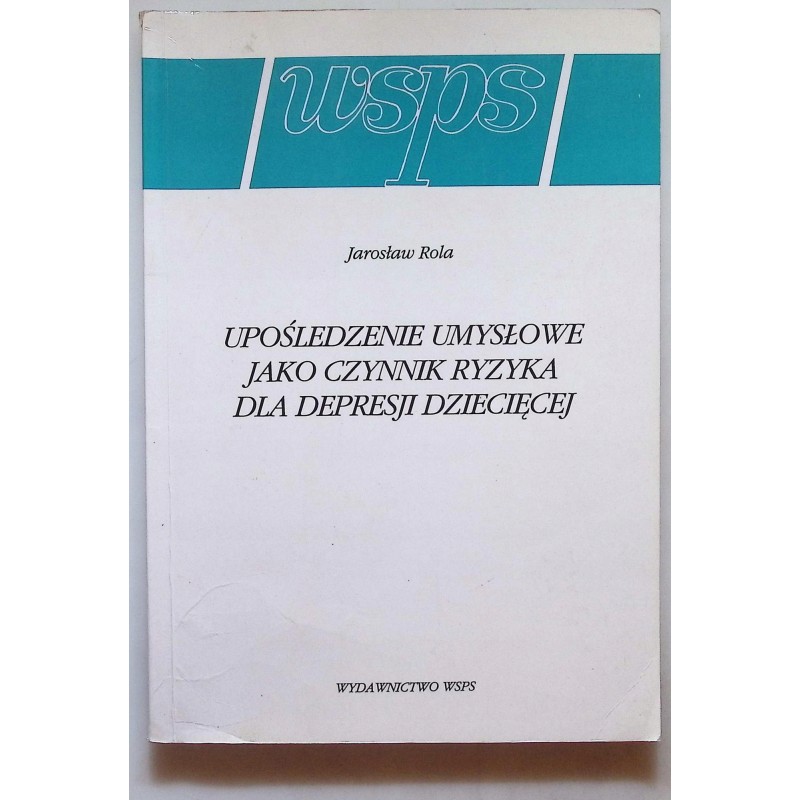 Upośledzenie umysłowe jako czynnik ryzyka dla depresji dziecięcej Jarosław