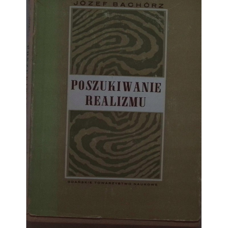 Poszukiwanie realizmu Józef Bachórz