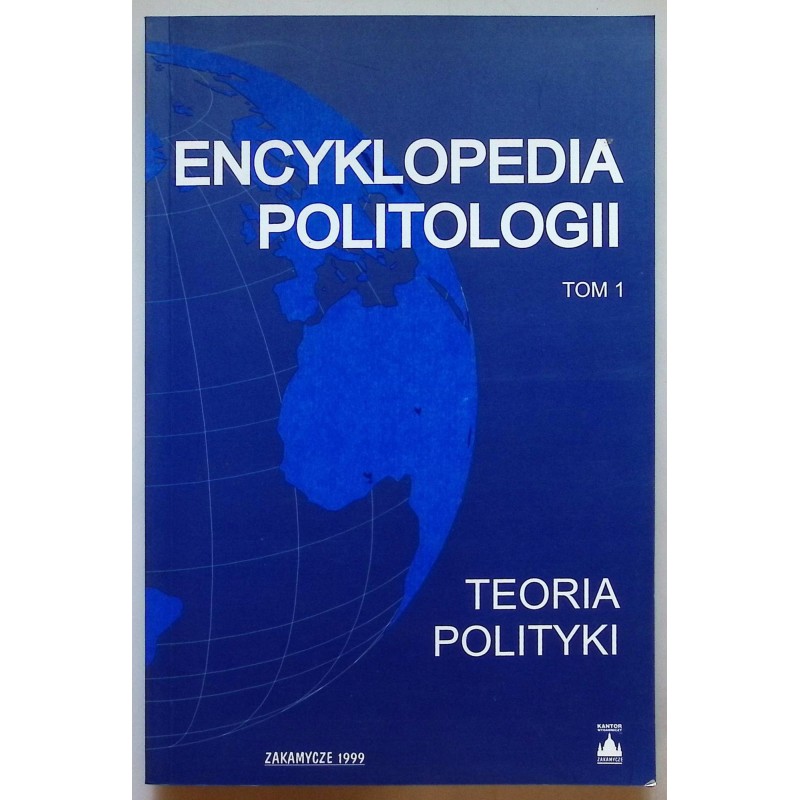 Encyklopedia politologii Tom 1 Teoria polityki