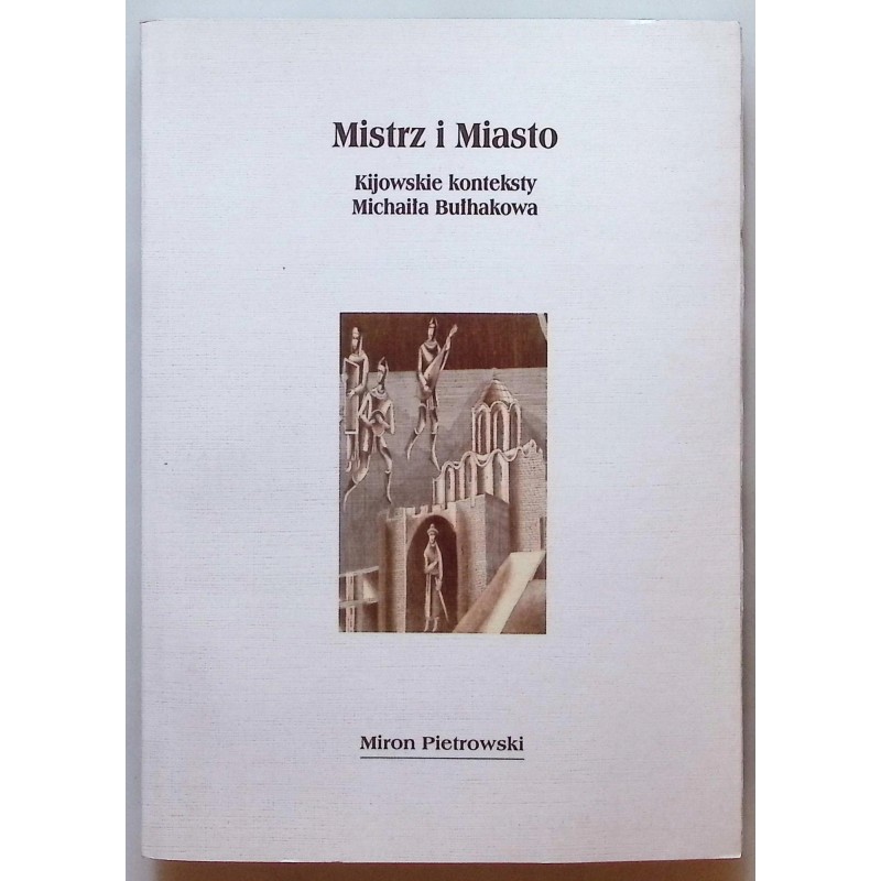 Mistrz i Miasto Kijowskie konteksty Michaiła Bułhakowa