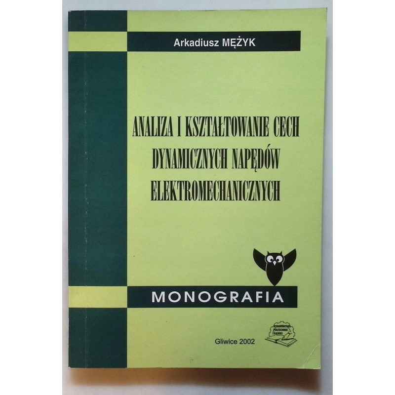 Analiza i kształtowanie cech dynamicznych napędów elektromechanicznych