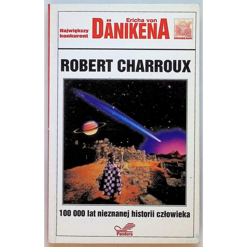 CHARROUX 100 000 lat nieznanej historii człowieka