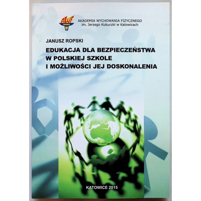Edukacja dla bezpieczeństwa w polskiej szkole Janusz Ropski