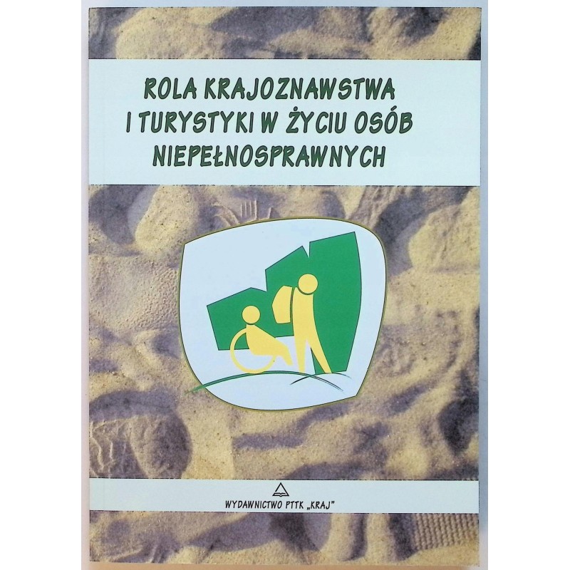Rola krajoznawstwa i turystyki w życiu osób niepełnosprawnych