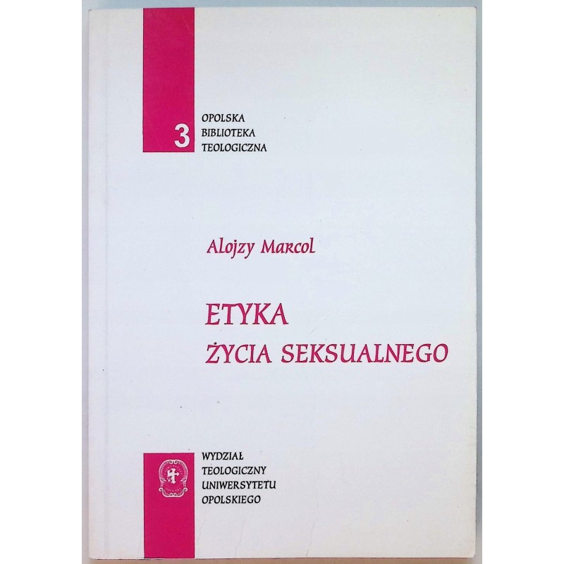 Etyka życia seksualnego Alojzy Marcol