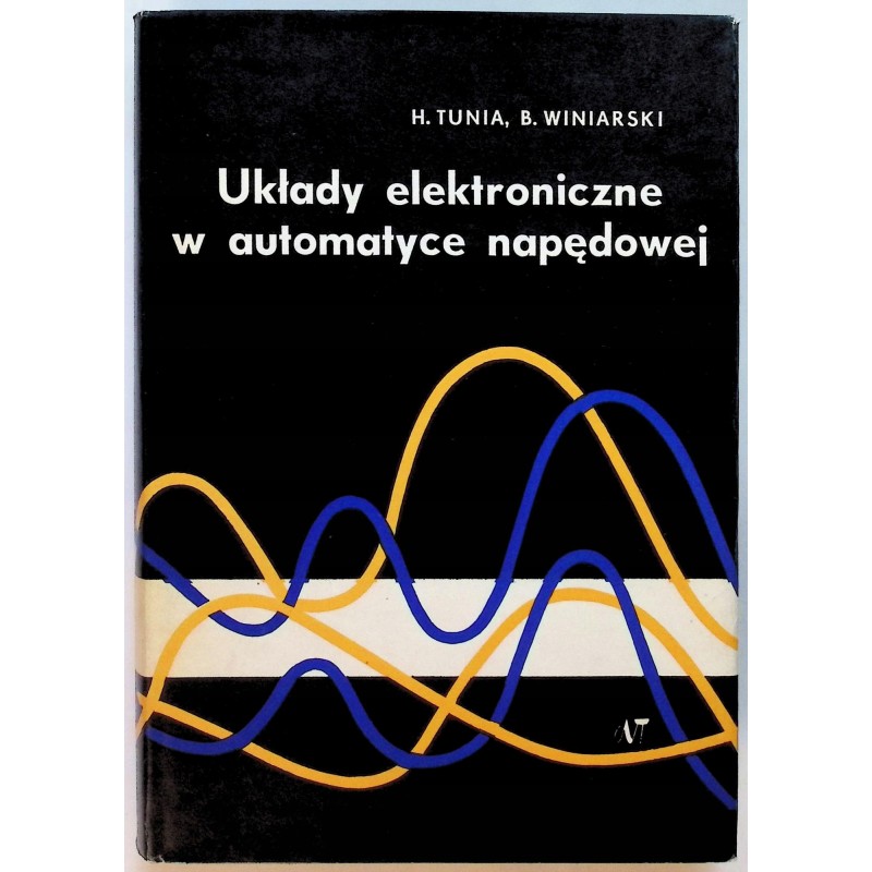 Układy elektroniczne w automatyce napędowej H. Tunia