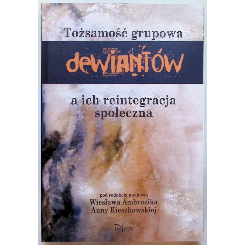 Tożsamość grupowa dewiantów a ich reintegracja społeczna