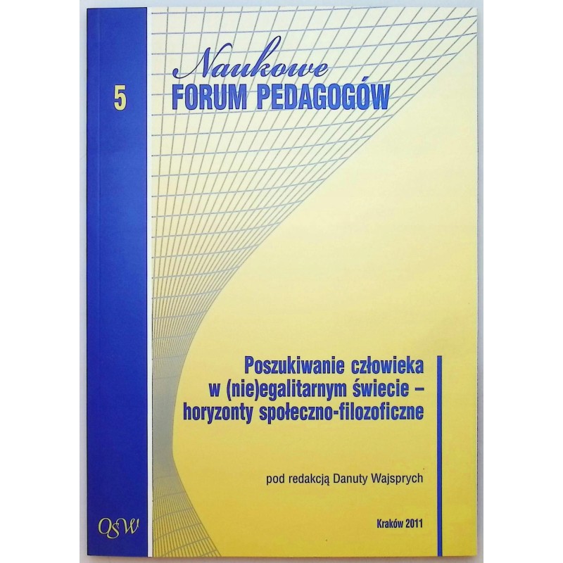 Poszukiwanie człowieka w nieegalitarnym świecie - horyzonty społeczno-filoz