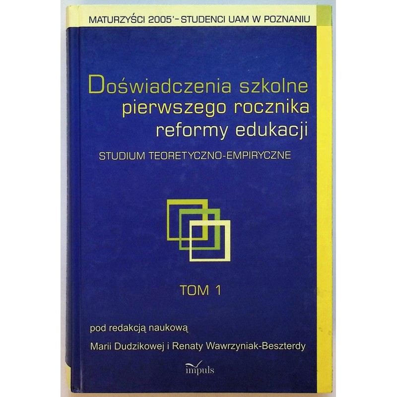 Doświadczenia szkolne pierwszego rocznika reformy edukacji tom 1