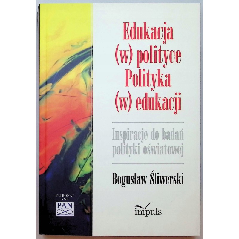 Edukacja w polityce Polityka w edukacji