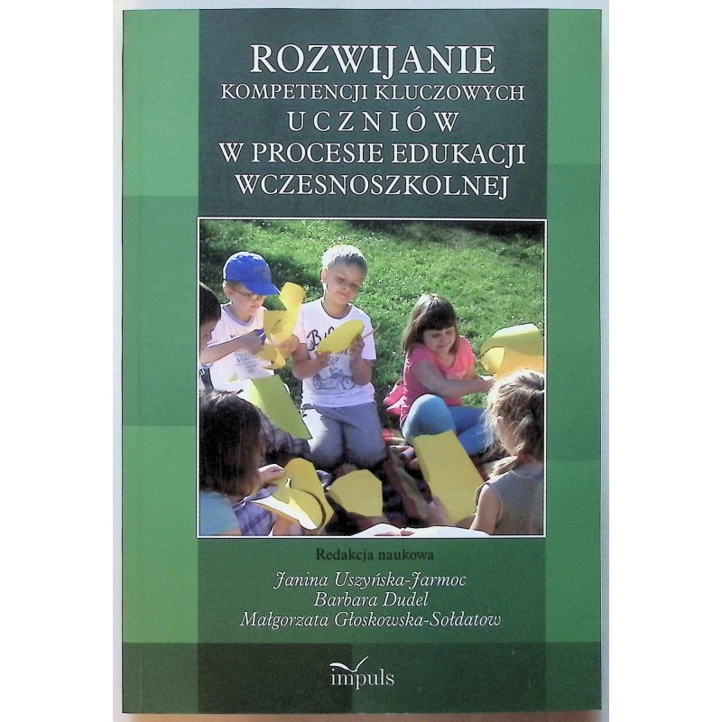 Rozwijanie kompetencji kluczowych uczniów w procesie edukacji wczesnoszkoln