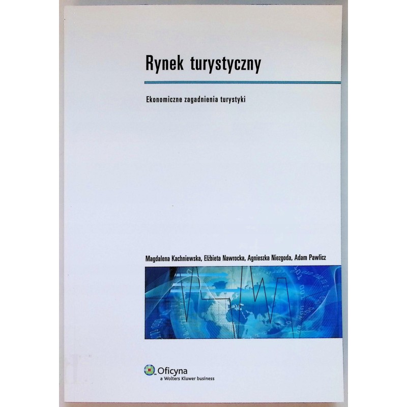 Rynek turystyczny Adam Pawlicz, Agnieszka Niezgoda, Nawrocka, Kachniewska