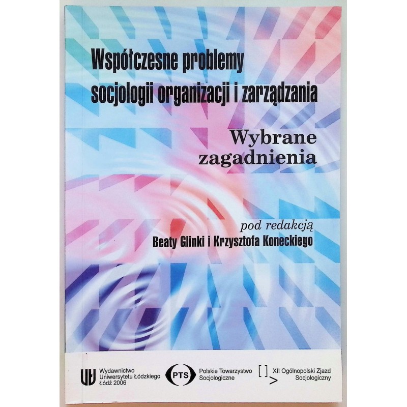 Współczesne problemy socjologii organizacji i zarządzania