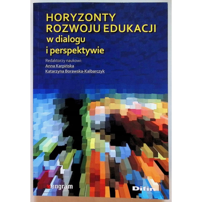 Horyzonty rozwoju edukacji w dialogu i perspektywie