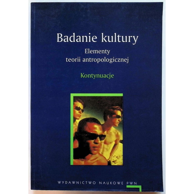 Badanie kultury elementy teorii antropologicznej kontynuacje