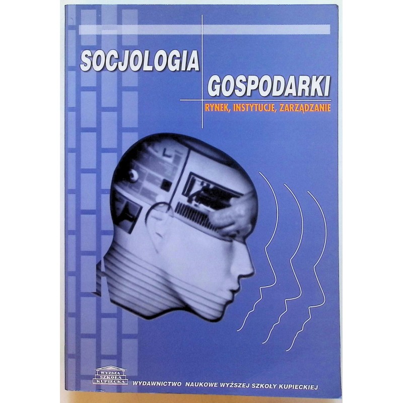 Socjologia Gospodarki Rynek, Instytucje, Zarządzanie Konecki