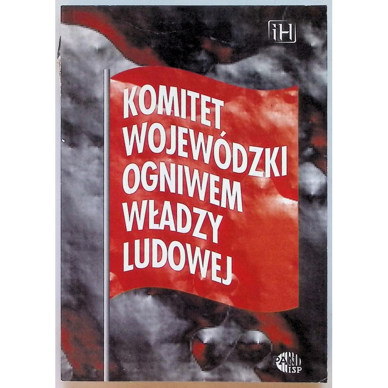 Komitet Wojewódzki Ogniwem Władzy Ludowej