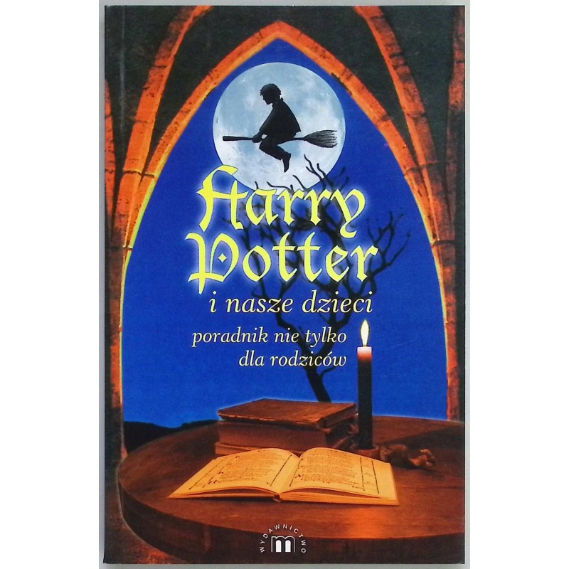 Harry Potter i nasze dzieci poradnik nie tylko dla rodziców