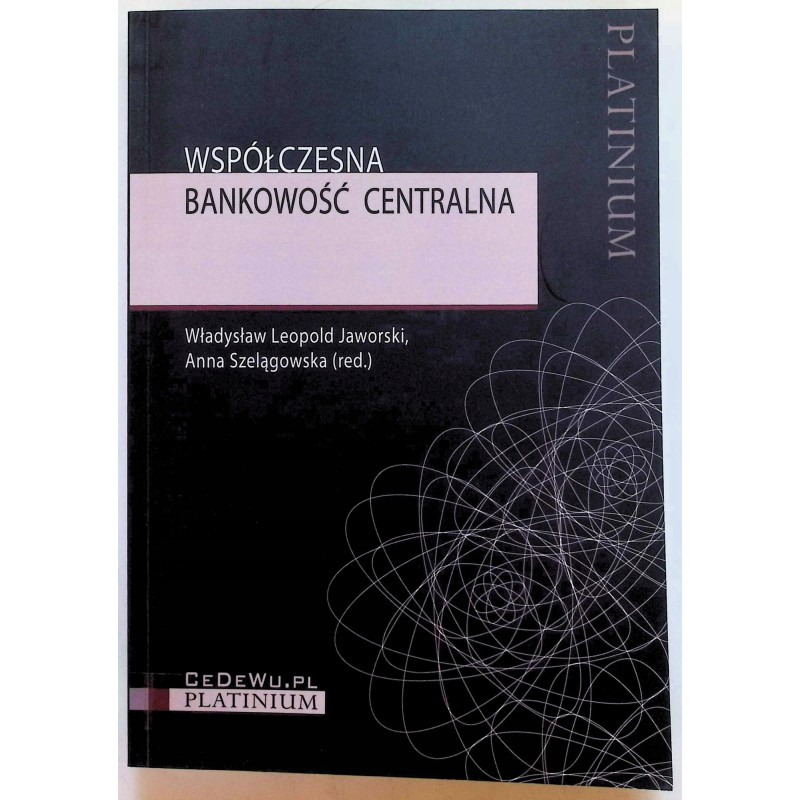 Współczesna bankowość centralna Jaworski Władysław